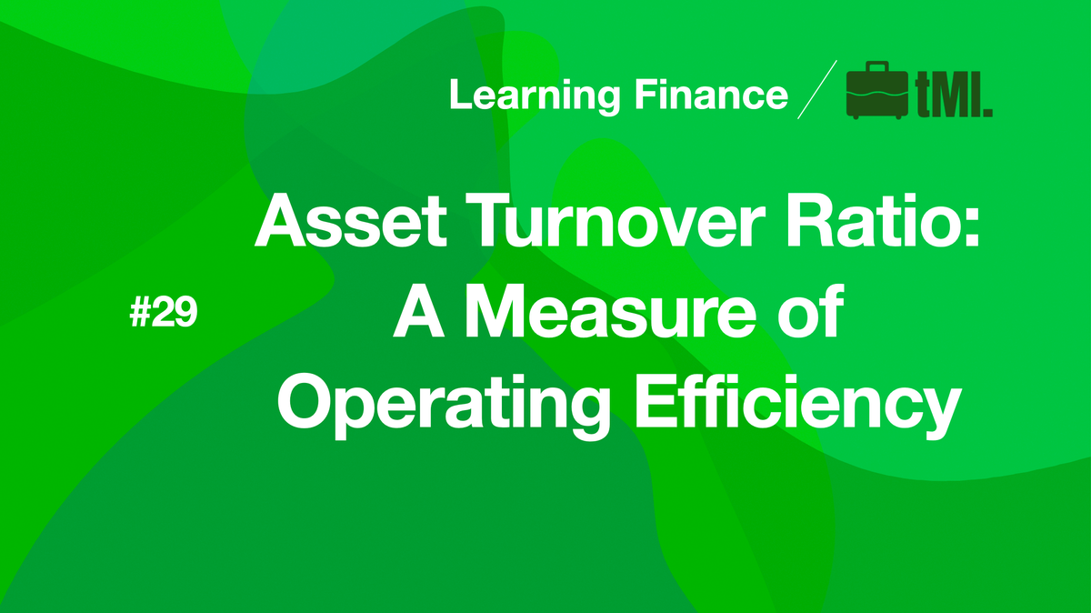 Asset Turnover Ratio: A Measure of Operating Efficiency