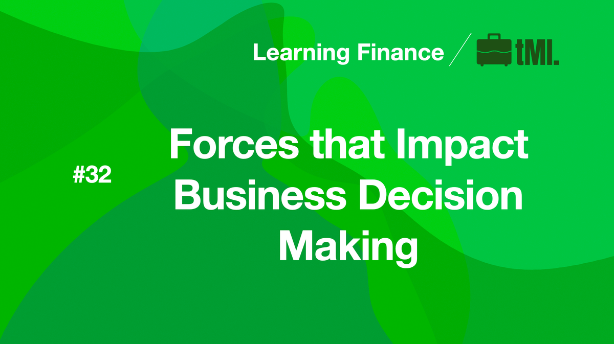 Forces that Impact Business Decision Making