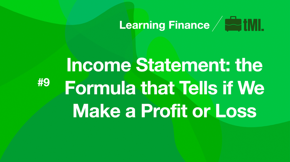 Income Statement: the Formula that Tells if We Make a Profit or Loss