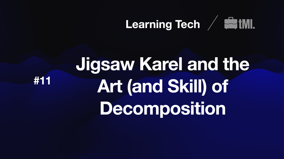 Jigsaw Karel and the Art (and Skill) of Decomposition