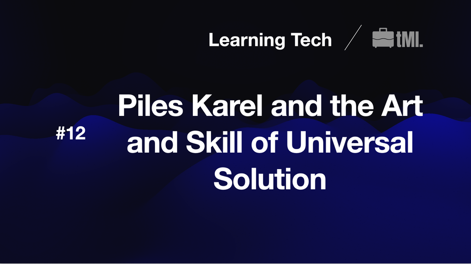 Piles Karel and the Art and Skill of Universal Solution