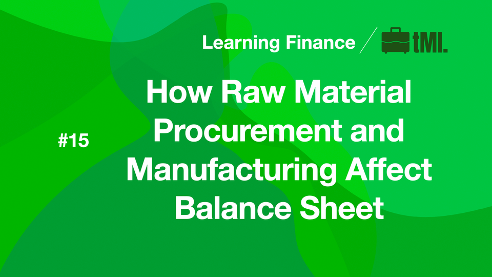 How Raw Material Procurement and Manufacturing Affect Balance Sheet