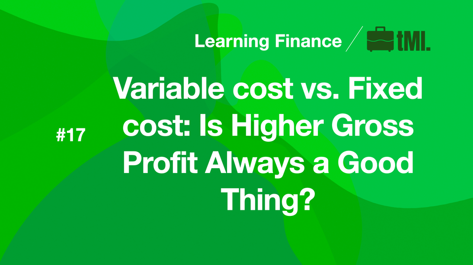 Variable cost vs. Fixed cost: Is Higher Gross Profit Always a Good Thing?