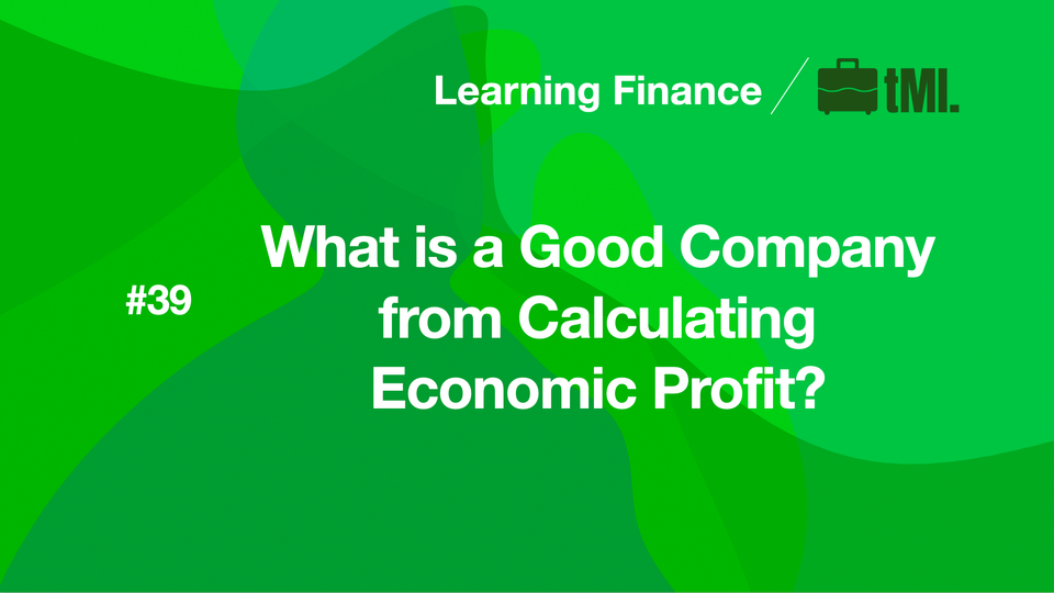 What is a Good Company from Calculating Economic Profit?